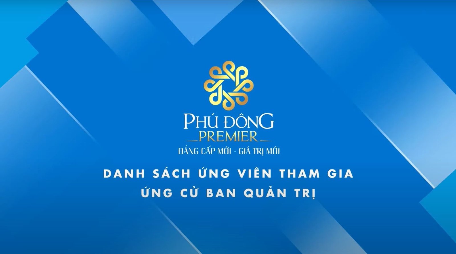 CÔNG BỐ DANH SÁCH ỨNG VIÊN ỨNG CỬ BAN QUẢN TRỊ KHU CĂN HỘ PHÚ ĐÔNG PREMIER NHIỆM KỲ I (2022-2025)